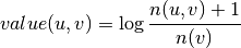 value(u,v)=\log\cfrac{n(u,v)+1}{n(v)}